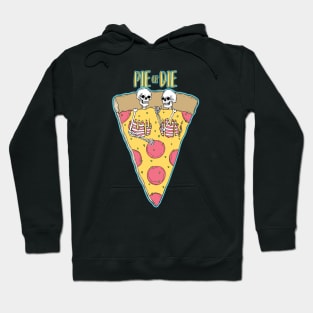 Pie or Die Hoodie